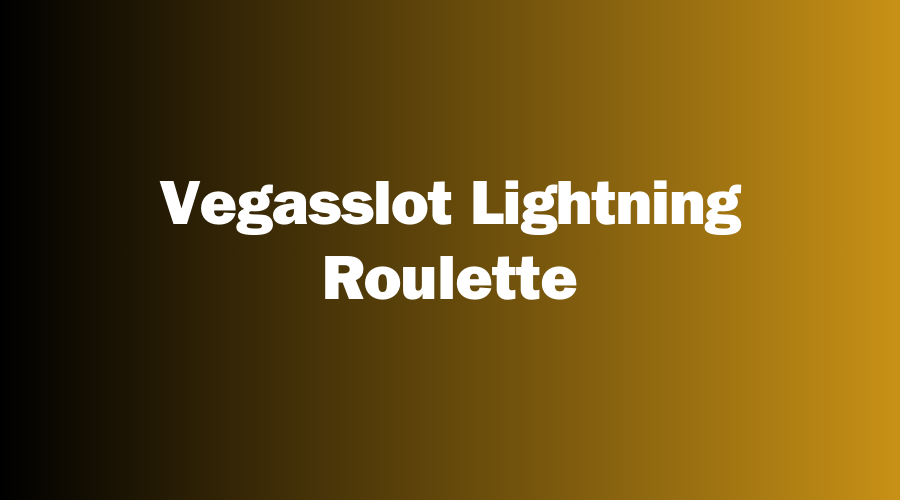 Vegasslot Lightning Roulette