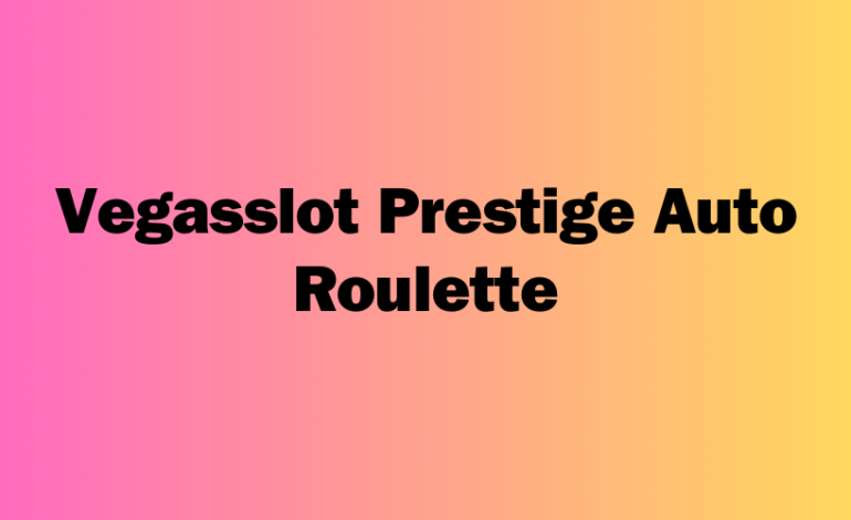 Vegasslot Prestige Auto Roulette