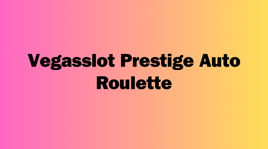 Vegasslot Prestige Auto Roulette